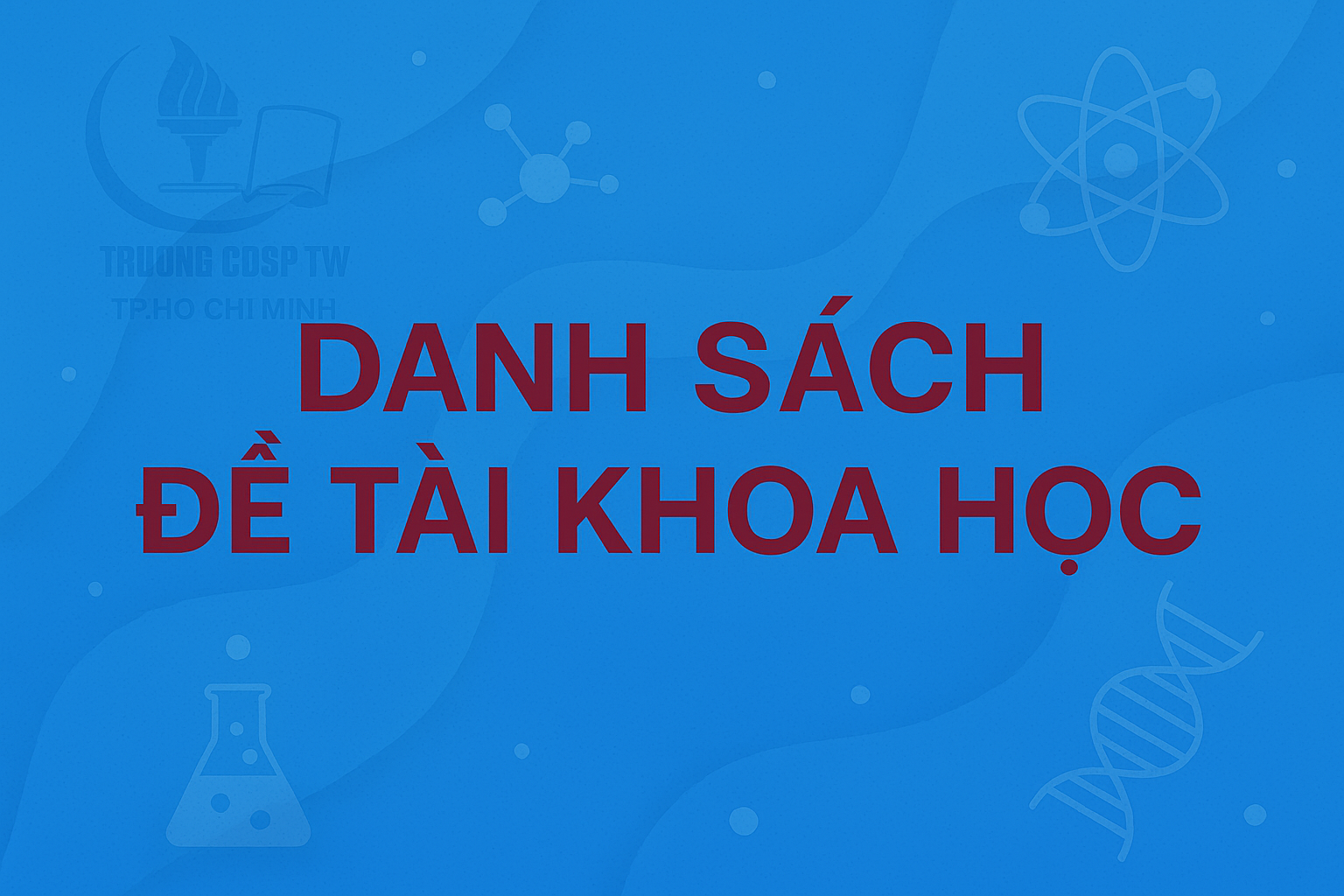 Danh sách Đề tài khoa học và công nghệ các cấp đã được nghiệm thu  năm 2024 và Quý 1 năm 2025