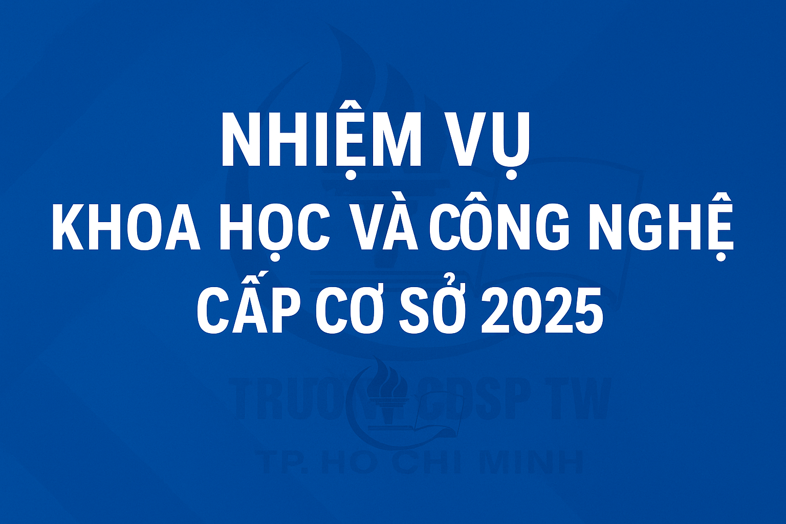 Danh sách Nhiệm vụ khoa học và công nghệ cấp cơ sở đang triển khai thực hiện  Năm 2025